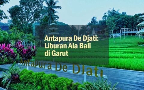 Antapura de djati, liburan ala bali di kab garut