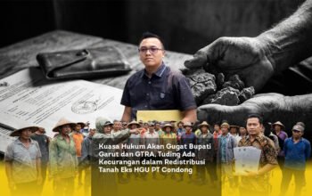 Kuasa Hukum Akan Gugat Bupati Garut dan GTRA, Tuding Ada Kecurangan dalam Redistribusi Tanah Eks HGU PT Condong tempat.locusonline featured image